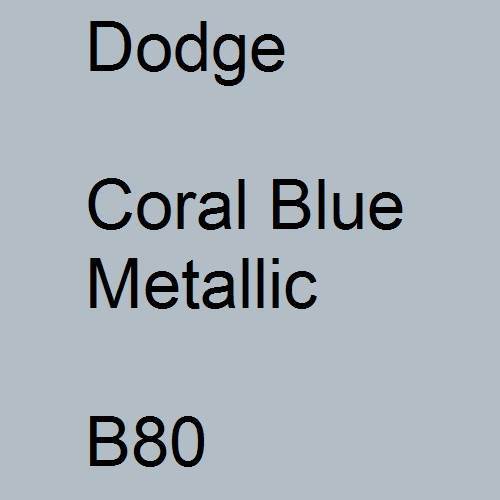 Dodge, Coral Blue Metallic, B80.